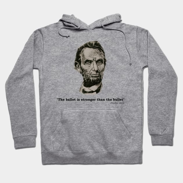 Abraham Lincoln - Ballots and Bullets Quote Hoodie by Five Minute Biographies Store